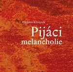 Pijáci melancholie - Vladimír Křivánek, Petr Svoboda, Štěpán Mamula
