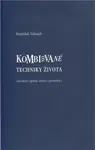 Kombinované techniky života - František Valouch