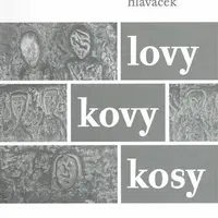 Lovy kovy kosy - Jakub Hlaváček