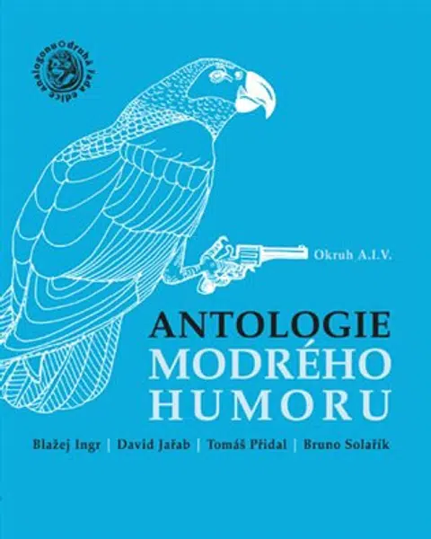 Antologie modrého humoru - Tomáš Přidal, David Jařab, Blažej Ingr, Bruno Solařík