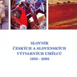 Slovník českých a slovenských výtvarných umělců 1950 - 2003 12.díl (Por-Rj)