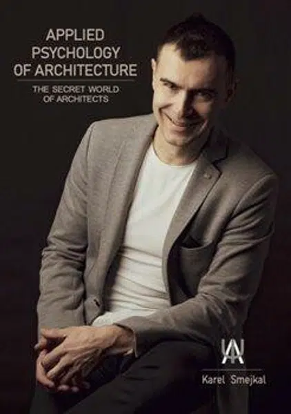Applied Psychology of Architecture - Karel Smejkal