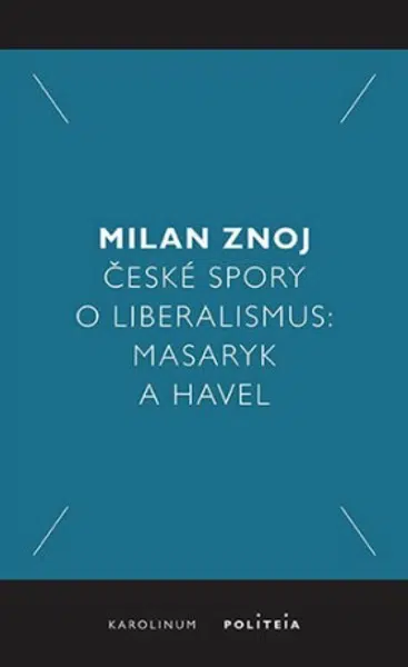 České spory o liberalismus - Milan Znoj