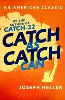 Catch As Catch Can - Joseph Heller