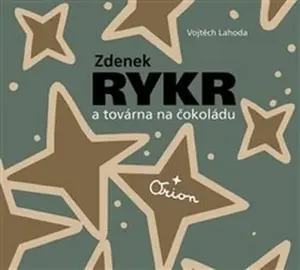 Zdenek Rykr a továrna na čokoládu - Vojtěch Lahoda, Zdeněk Rykr