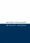Myšlení vnějšku - Michel Foucault
