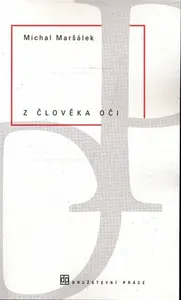 Z člověka oči - Michal Maršálek