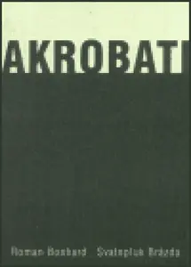 Akrobati - Roman Bonhard, Svatopluk Brázda