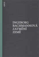 Zatmění země - Ingeborg Bachmannová