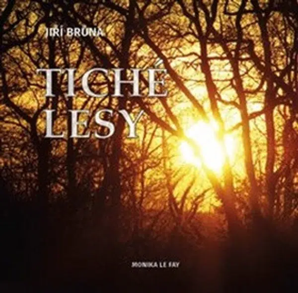 Tiché lesy - Jiří Brůna