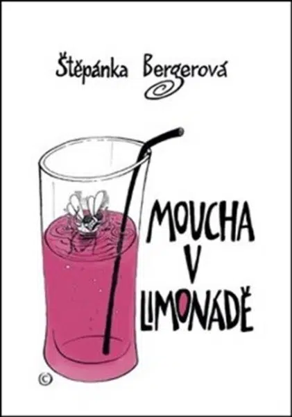 Moucha v limonádě - Štěpánka Bergerová