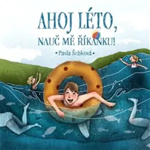 Ahoj léto, nauč mě říkanku! - Pavla Šebková