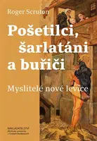 Pošetilci, šarlatáni a buřiči (Defekt) - Roger Scruton