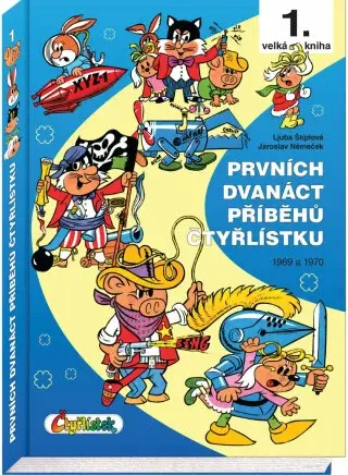 Prvních dvanáct příběhů Čtyřlístku 1969 - 1970 / 1. velká kniha - Ljuba Štíplová, Jaroslav Němeček