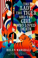 The Lady, the Tiger and the Girl Who Loved Death - Helen Marshall