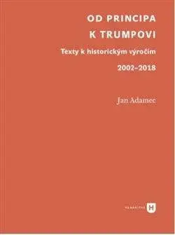 Od Principa k Trumpovi - Jan Adamec