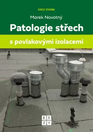Patologie střech s povlakovými izolacemi (Defekt) - Marek Novotný