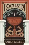 Locusta (The Poisoned Empire Duology, Book 1) - Emily Dexter