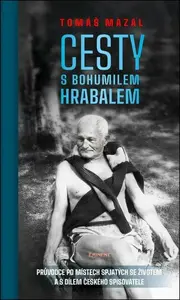 Cesty s Bohumilem Hrabalem (poškozené) - Tomáš Mazal
