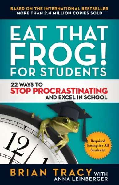 Eat That Frog! for Students - Brian Tracy