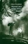 Převaděč mezi dvěma světy - Anna Strnadová