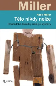 Tělo nikdy nelže - Alice Millerová