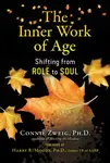 The Inner Work of Age - Connie Zweig