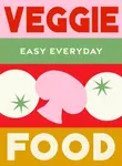 Veggie Food - Murdoch Books Test Kitchen