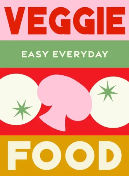 Veggie Food - Murdoch Books Test Kitchen