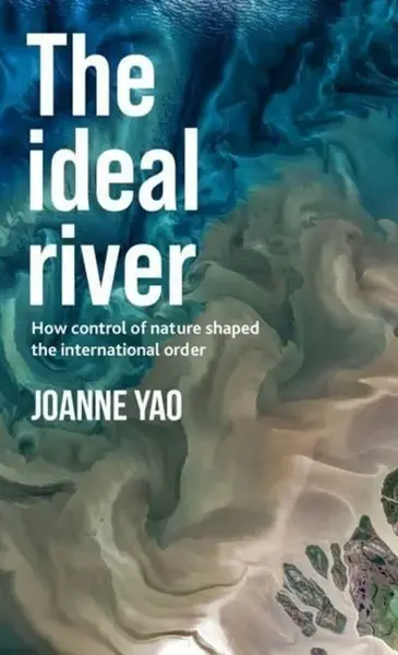 The ideal river - Joanne Yao