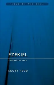 Ezekiel: A Prophet in Exile - Scott Redd
