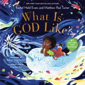 What Is God Like? - Rachel Held Evans, Matthew Paul Turner