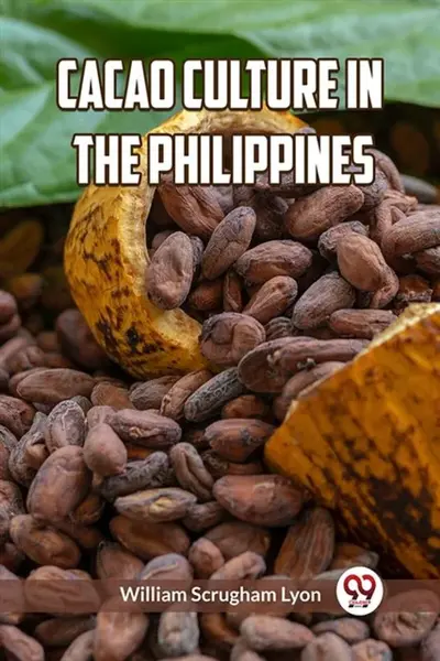 Cacao Culture in the Philippines - William S. Lyon