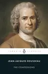 The Confessions - Jean-Jacques Rousseau