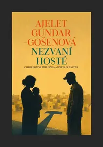 Nezvaní hosté - Ajelet Gundar-Gošenová