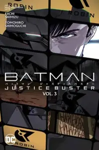 Batman: Justice Buster Vol. 3 - Tomohiro Shimoguchi, Eiichi Shimizu
