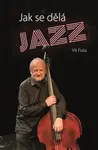 Jak se dělá jazz (poškozené) - Vít Fiala