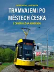 Tramvajemi po městech Česka - Zdeněk Meitner, Lukáš Brázda