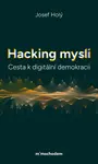 Hacking mysli - Cesta k digitální demokracii - Josef Holý