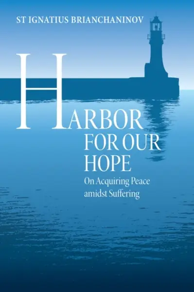 HarborÂ for Our Hope - Elena Borowski, St. Ignatius Brianchaninov