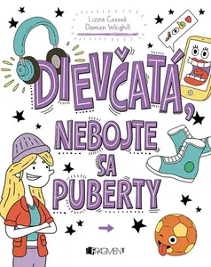 Dievčatá, nebojte sa puberty - Neznámý