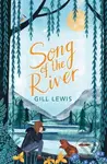 SONG OF RIVER - Gill Lewis