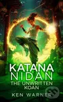 Katana Nidan: The Unwritten Koan - Ken Warner