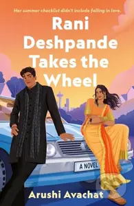 Rani Deshpande Takes the Wheel (A Novel) - Arushi Avachat