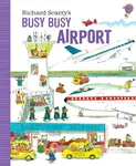 Richard Scarry''s Busy Busy Airport - Richard Scarry