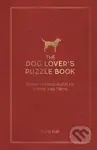 The Dog Lover´s Puzzle Book: Brain-Teasing Puzzles, Games and Trivia