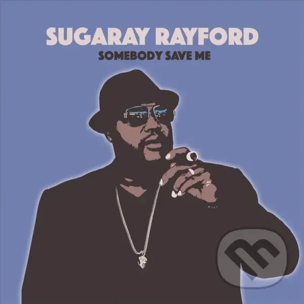 Sugaray Rayford:  Somebody Save Me LP