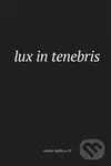 Lux in tenebris