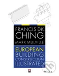 European Building Construction Illustrated - K. D. Francis Ching, Mark Mulville