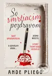 So smrtiacim pozdravom - Ande Pliego